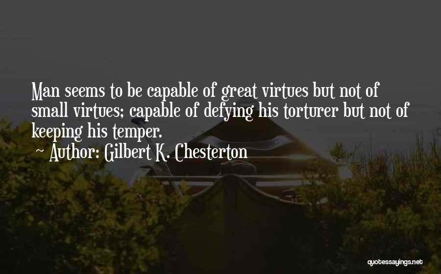 Keeping Your Temper Quotes By Gilbert K. Chesterton