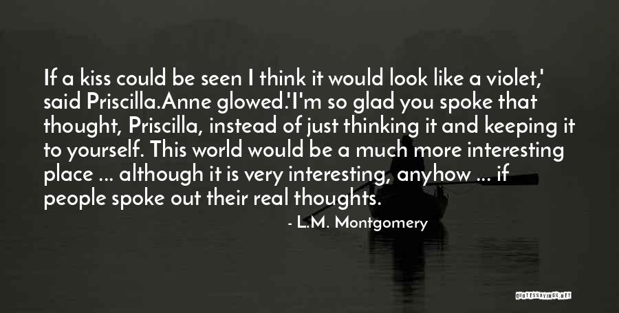 Keeping Your Thoughts To Yourself Quotes By L.M. Montgomery