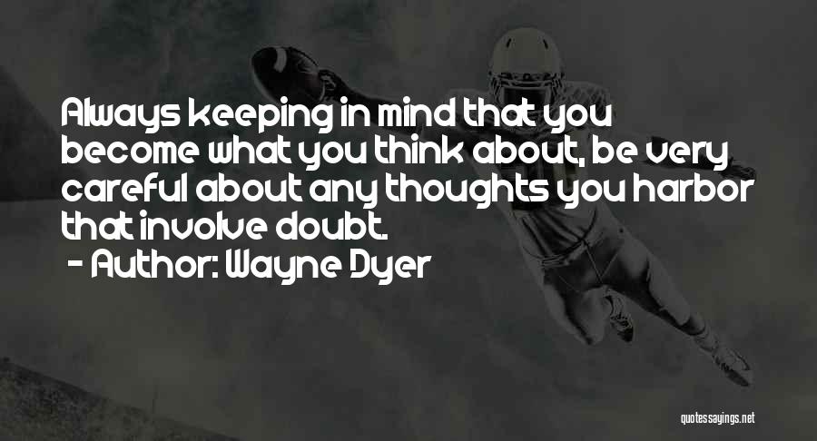 Keeping Your Thoughts To Yourself Quotes By Wayne Dyer