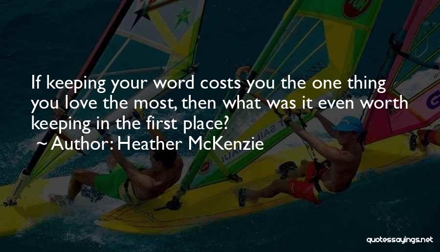 Keeping Your Word Quotes By Heather McKenzie