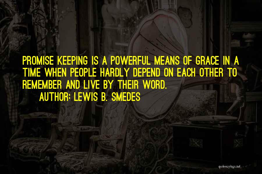 Keeping Your Word Quotes By Lewis B. Smedes