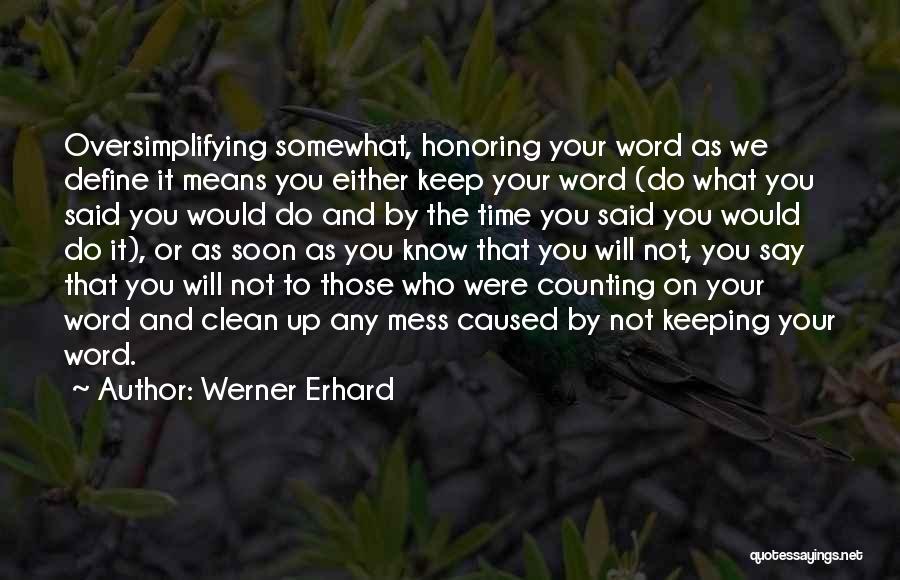 Keeping Your Word Quotes By Werner Erhard