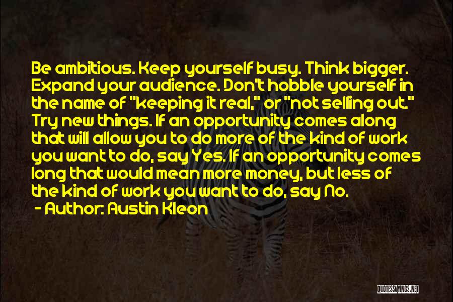 Keeping Yourself Busy Quotes By Austin Kleon