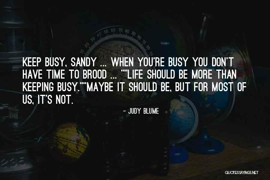 Keeping Yourself Busy Quotes By Judy Blume