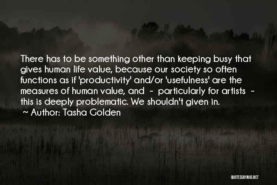 Keeping Yourself Busy Quotes By Tasha Golden