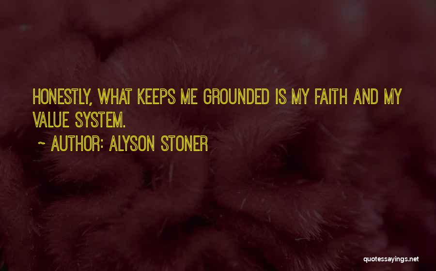 Keeps Me Grounded Quotes By Alyson Stoner