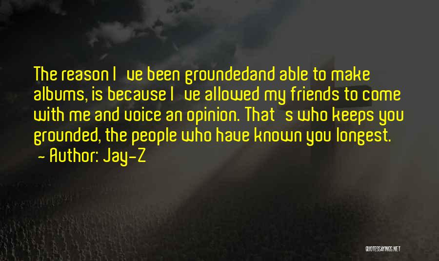 Keeps Me Grounded Quotes By Jay-Z
