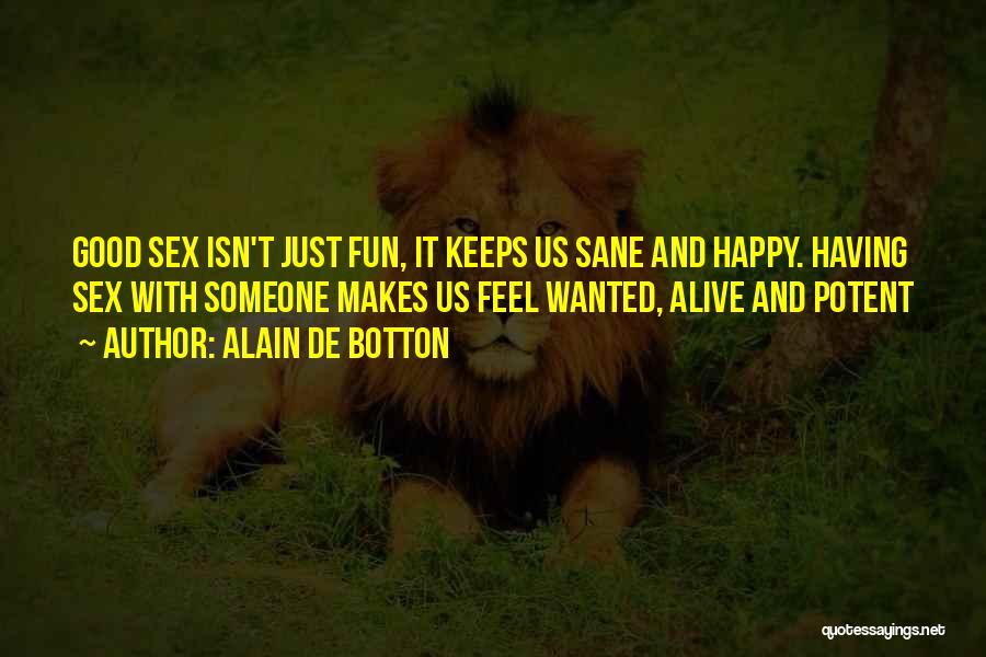 Keeps Me Sane Quotes By Alain De Botton