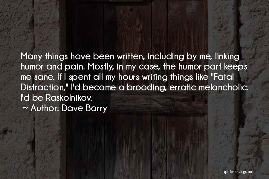 Keeps Me Sane Quotes By Dave Barry