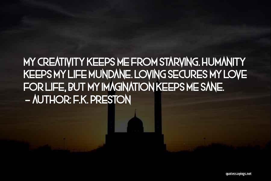 Keeps Me Sane Quotes By F.K. Preston