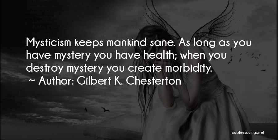 Keeps Me Sane Quotes By Gilbert K. Chesterton