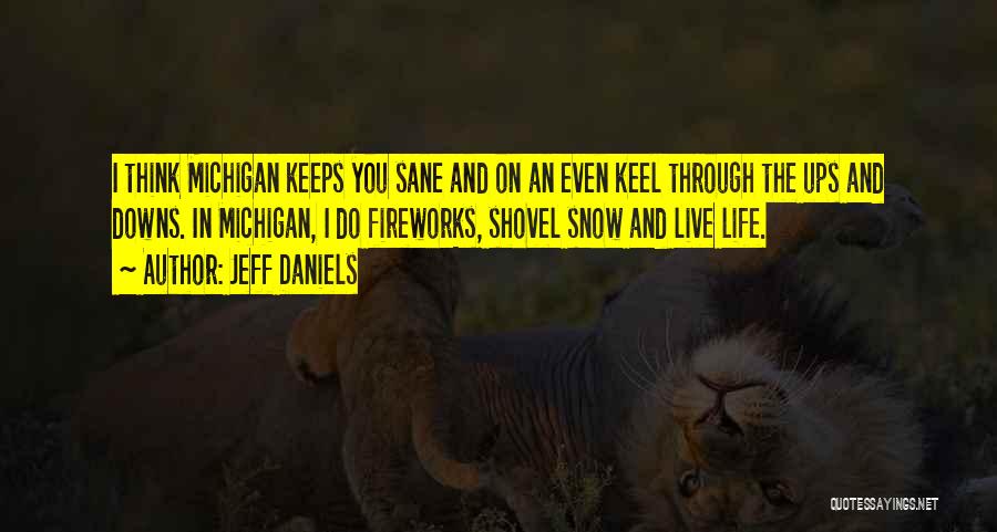 Keeps Me Sane Quotes By Jeff Daniels