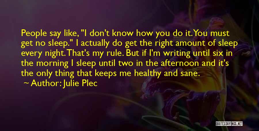 Keeps Me Sane Quotes By Julie Plec