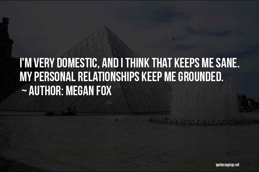 Keeps Me Sane Quotes By Megan Fox