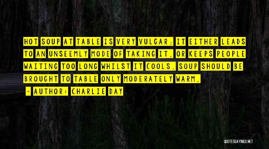 Keeps Me Waiting Quotes By Charlie Day