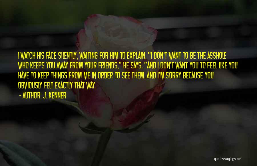 Keeps Me Waiting Quotes By J. Kenner