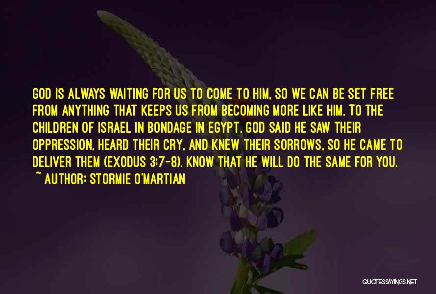 Keeps Me Waiting Quotes By Stormie O'martian