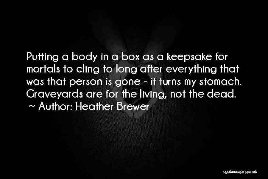 Keepsake Box Quotes By Heather Brewer