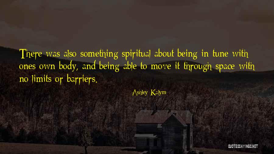 Keerat Parmar Quotes By Ashley Kalym Keerat Parmar Quotes By Ashley Kalym
