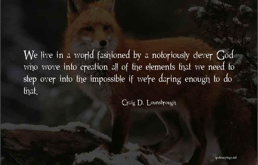 Keersmaekers Quotes By Craig D. Lounsbrough Keersmaekers Quotes By Craig D. Lounsbrough