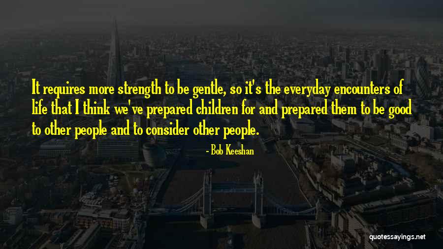 Keeshan Bob Quotes By Bob Keeshan Keeshan Bob Quotes By Bob Keeshan