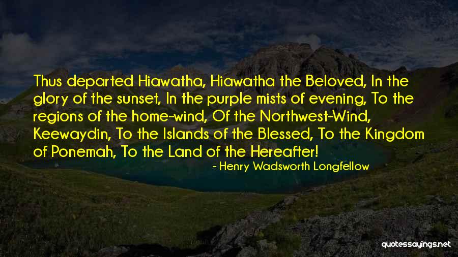Keewaydin Quotes By Henry Wadsworth Longfellow Keewaydin Quotes By Henry Wadsworth Longfellow