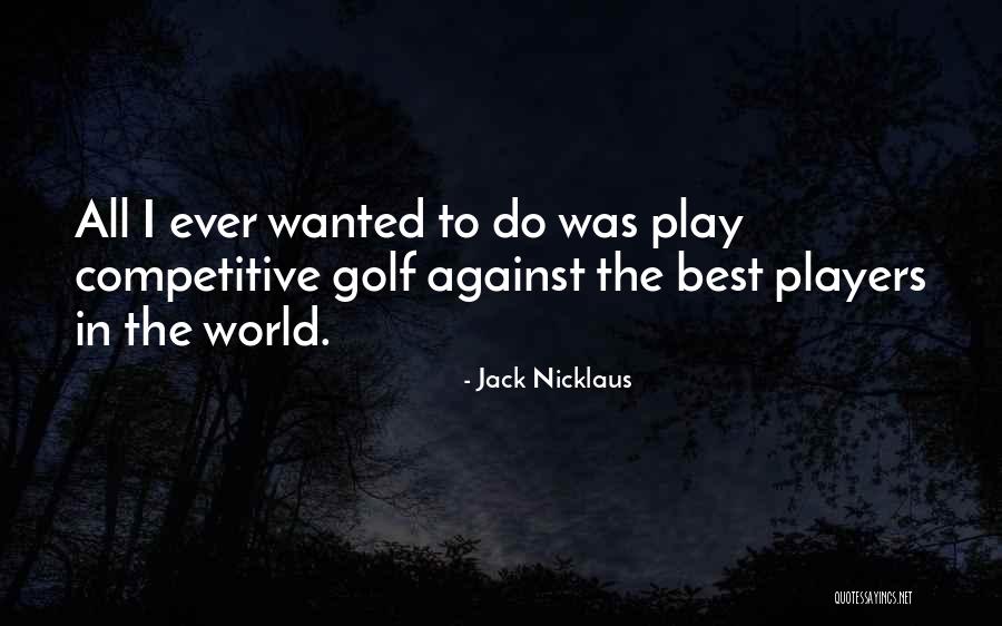 Kef Etmek Tatlisi Quotes By Jack Nicklaus Kef Etmek Tatlisi Quotes By Jack Nicklaus