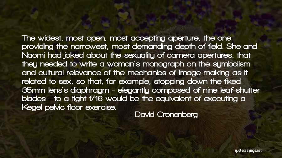 Kegel Quotes By David Cronenberg