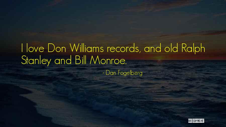 Kegemaran Ku Quotes By Dan Fogelberg Kegemaran Ku Quotes By Dan Fogelberg