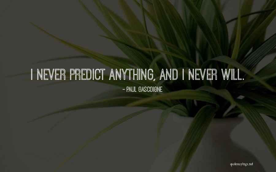 Kegerreis Advertising Quotes By Paul Gascoigne Kegerreis Advertising Quotes By Paul Gascoigne