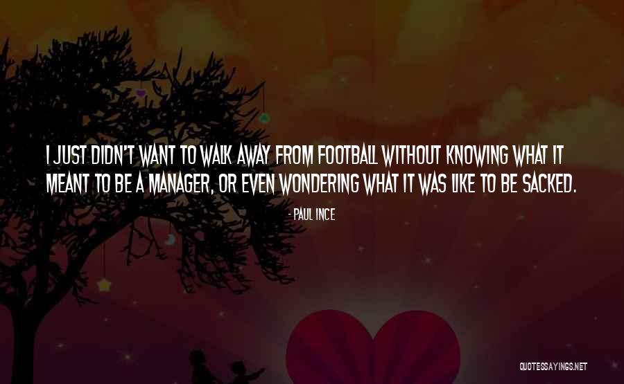 Kegiatan Produksi Quotes By Paul Ince Kegiatan Produksi Quotes By Paul Ince