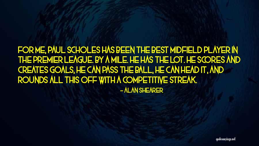 Kegilaan Di Quotes By Alan Shearer Kegilaan Di Quotes By Alan Shearer