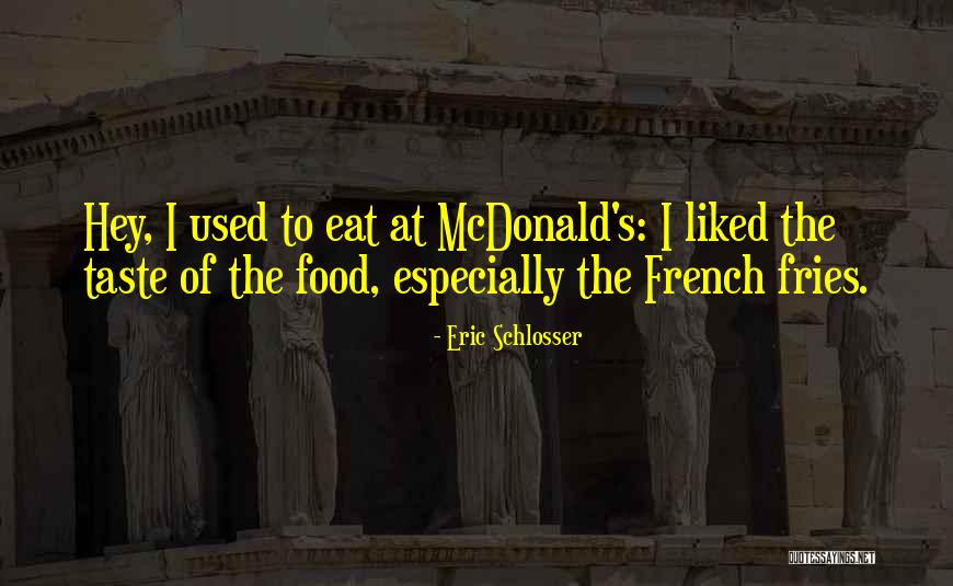 Kehaulani Kauanui Quotes By Eric Schlosser Kehaulani Kauanui Quotes By Eric Schlosser