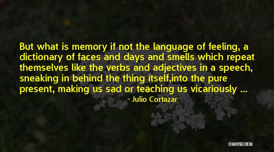 Kehaulani Kauanui Quotes By Julio Cortazar Kehaulani Kauanui Quotes By Julio Cortazar