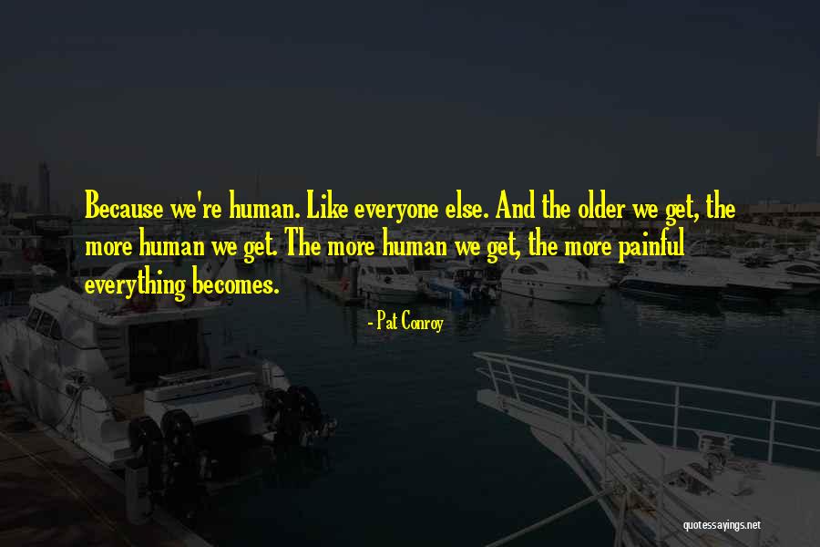 Kehendak Bebas Quotes By Pat Conroy Kehendak Bebas Quotes By Pat Conroy