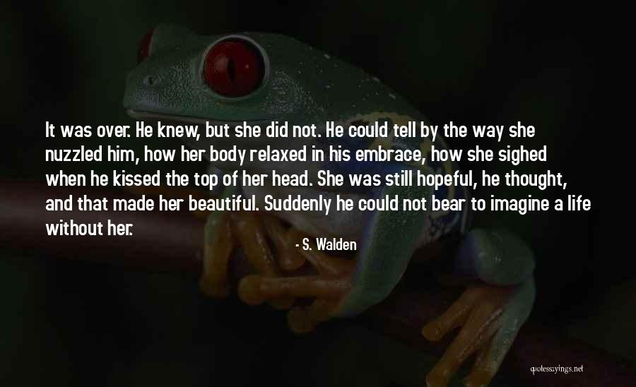 Kehilis Quotes By S. Walden Kehilis Quotes By S. Walden