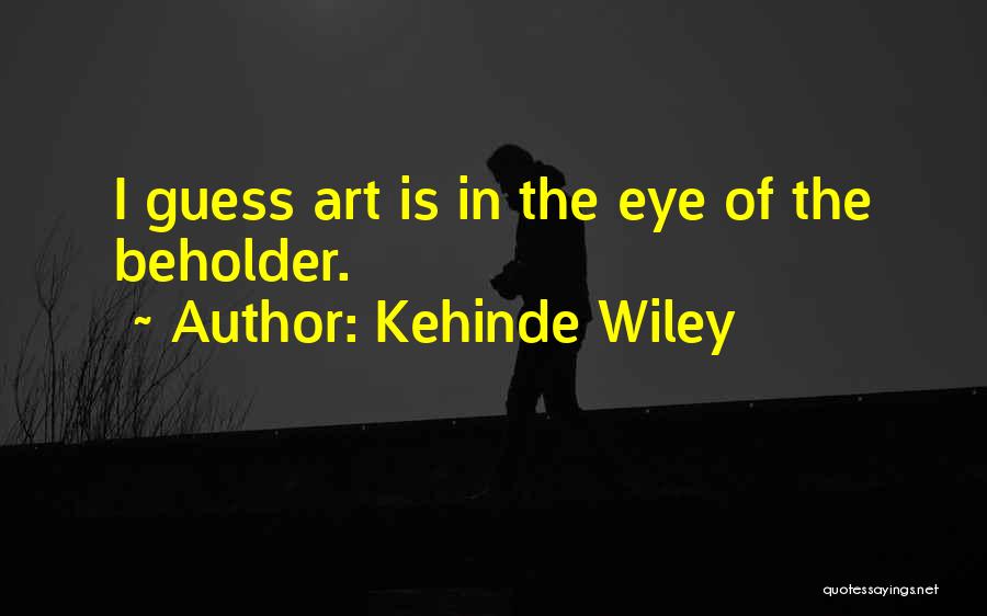 Kehinde Wiley Quotes 234794