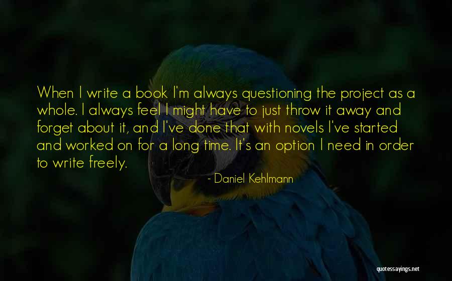 Kehlmann Daniel Quotes By Daniel Kehlmann Kehlmann Daniel Quotes By Daniel Kehlmann