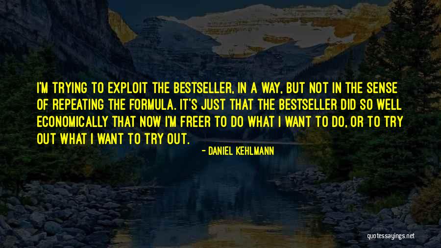 Kehlmann Daniel Quotes By Daniel Kehlmann Kehlmann Daniel Quotes By Daniel Kehlmann