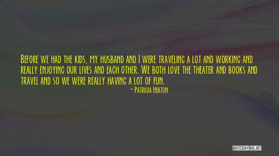 Kehry Kaiserslautern Quotes By Patricia Heaton Kehry Kaiserslautern Quotes By Patricia Heaton
