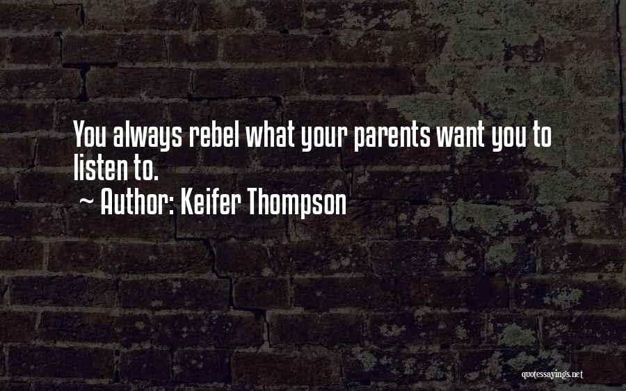 Keifer Thompson Quotes 1211069