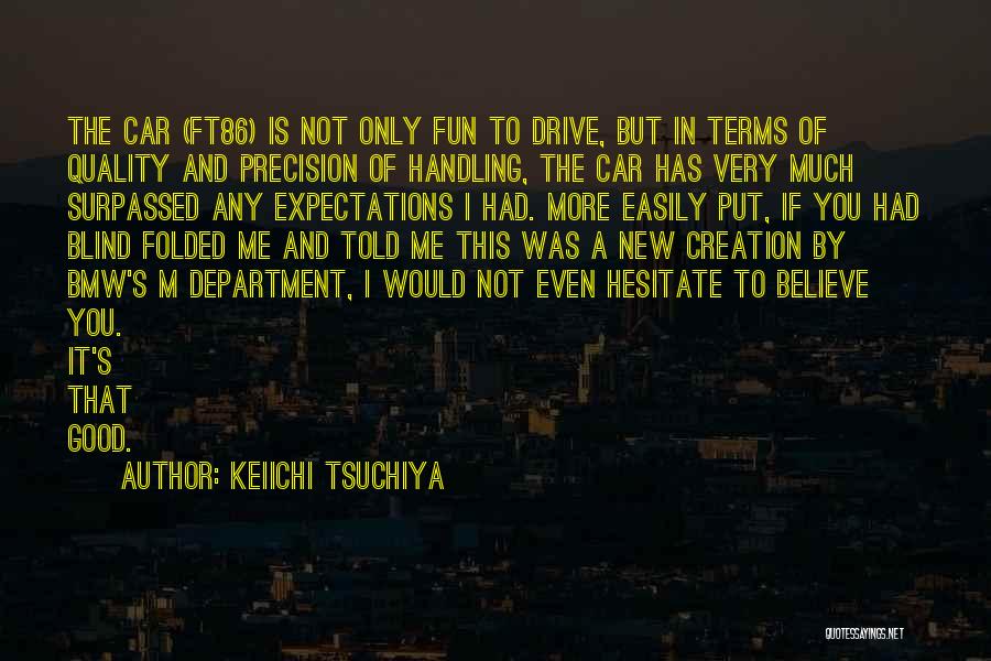 Keiichi Tsuchiya Quotes 116988