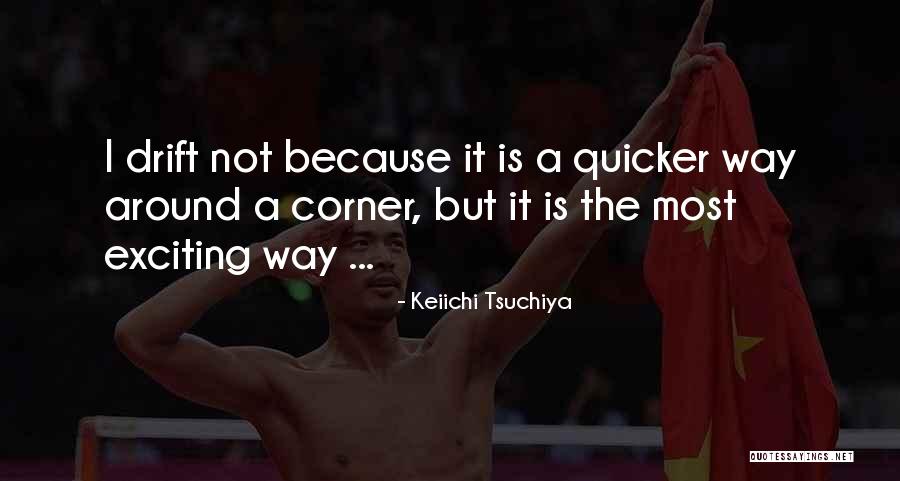 Keiichi Tsuchiya Quotes 1286619