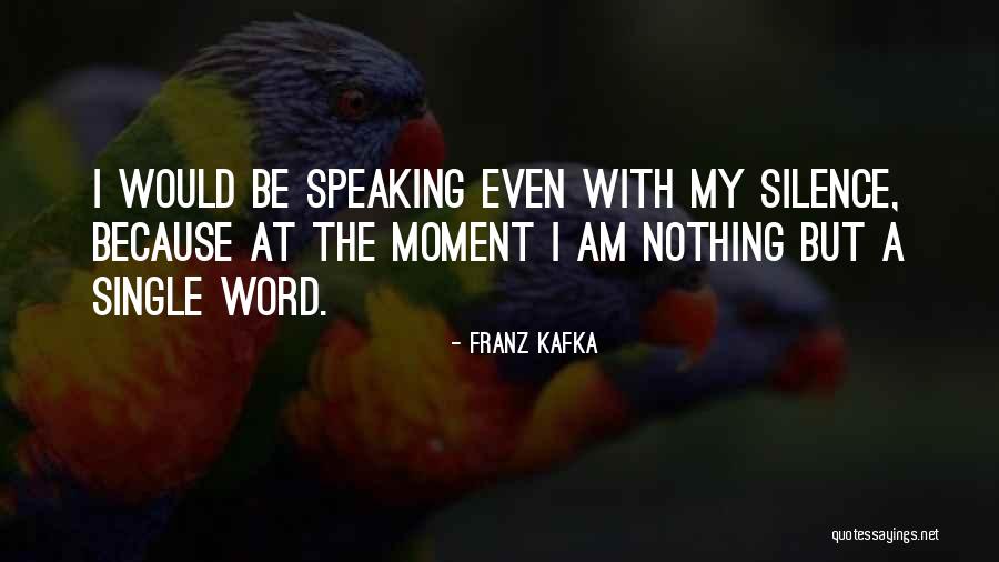 Keily Mira Quotes By Franz Kafka Keily Mira Quotes By Franz Kafka