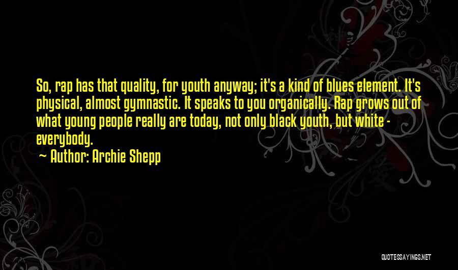 Keindahan Mu Quotes By Archie Shepp