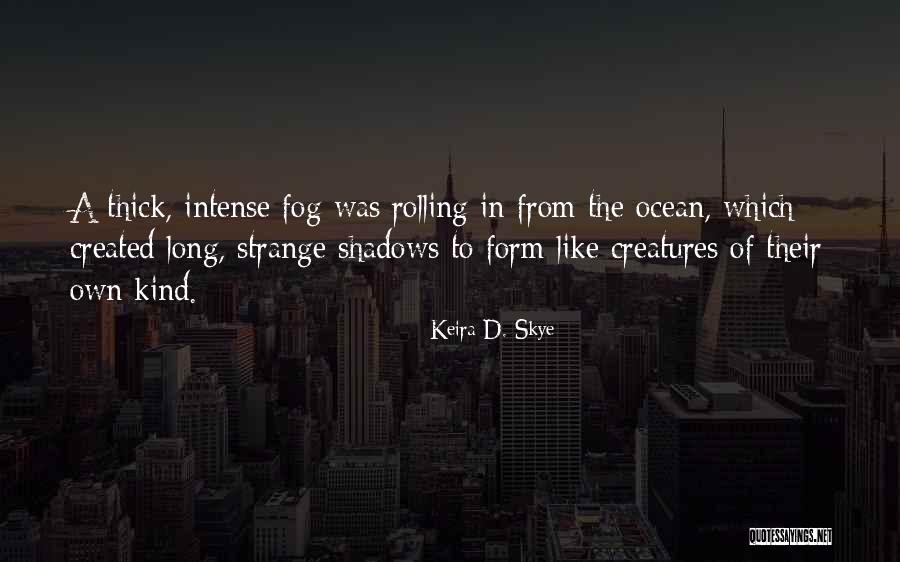 Keira D. Skye Quotes 1120101 Keira D. Skye Quotes 1120101