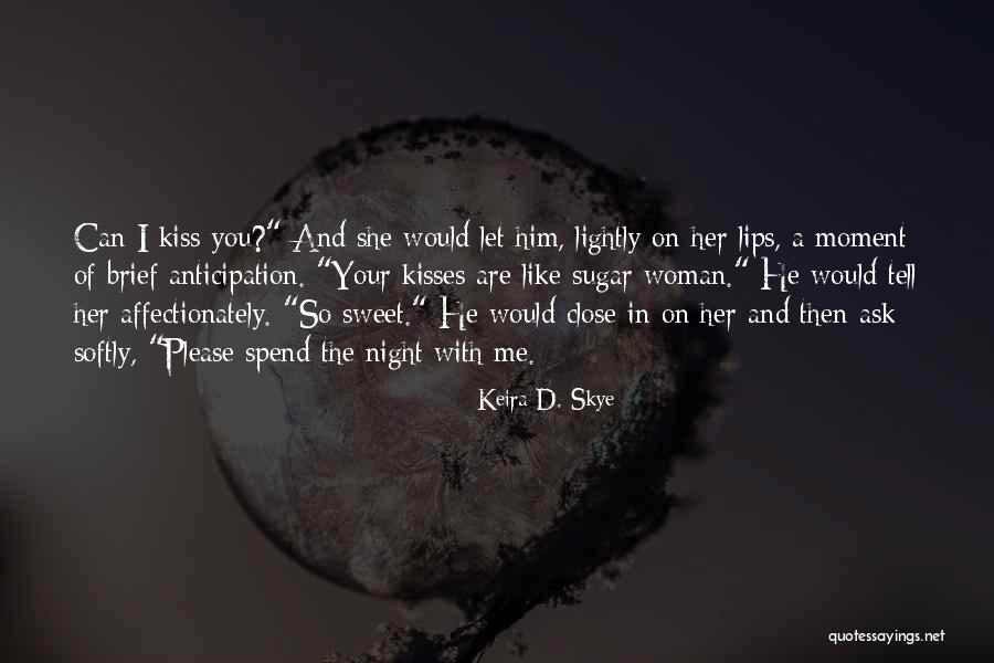 Keira D. Skye Quotes 1428817 Keira D. Skye Quotes 1428817