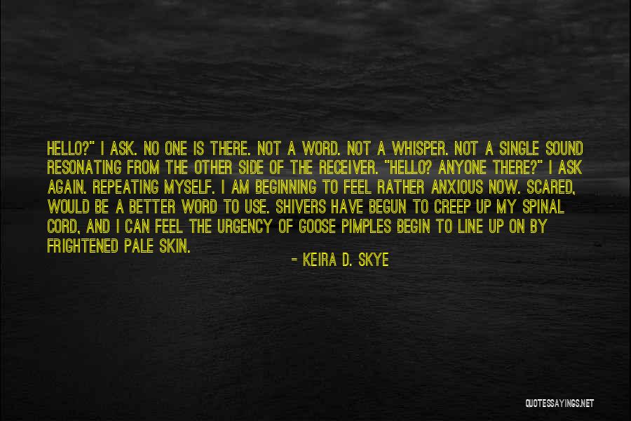 Keira D. Skye Quotes 1483262 Keira D. Skye Quotes 1483262