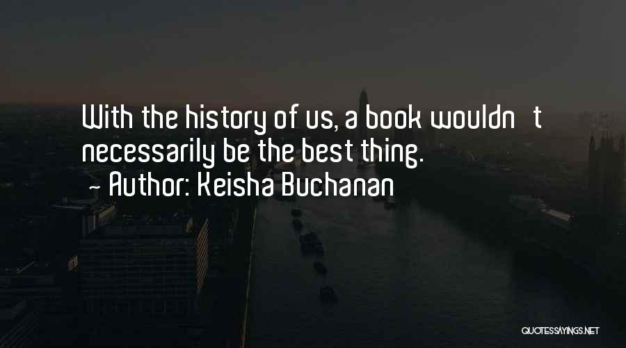Keisha Buchanan Quotes 2145990