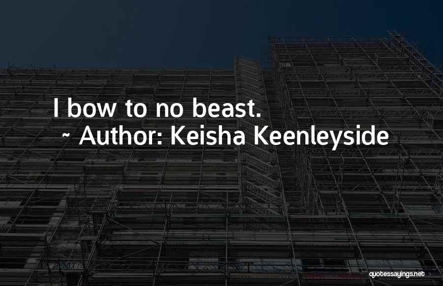 Keisha Keenleyside Quotes 1049674